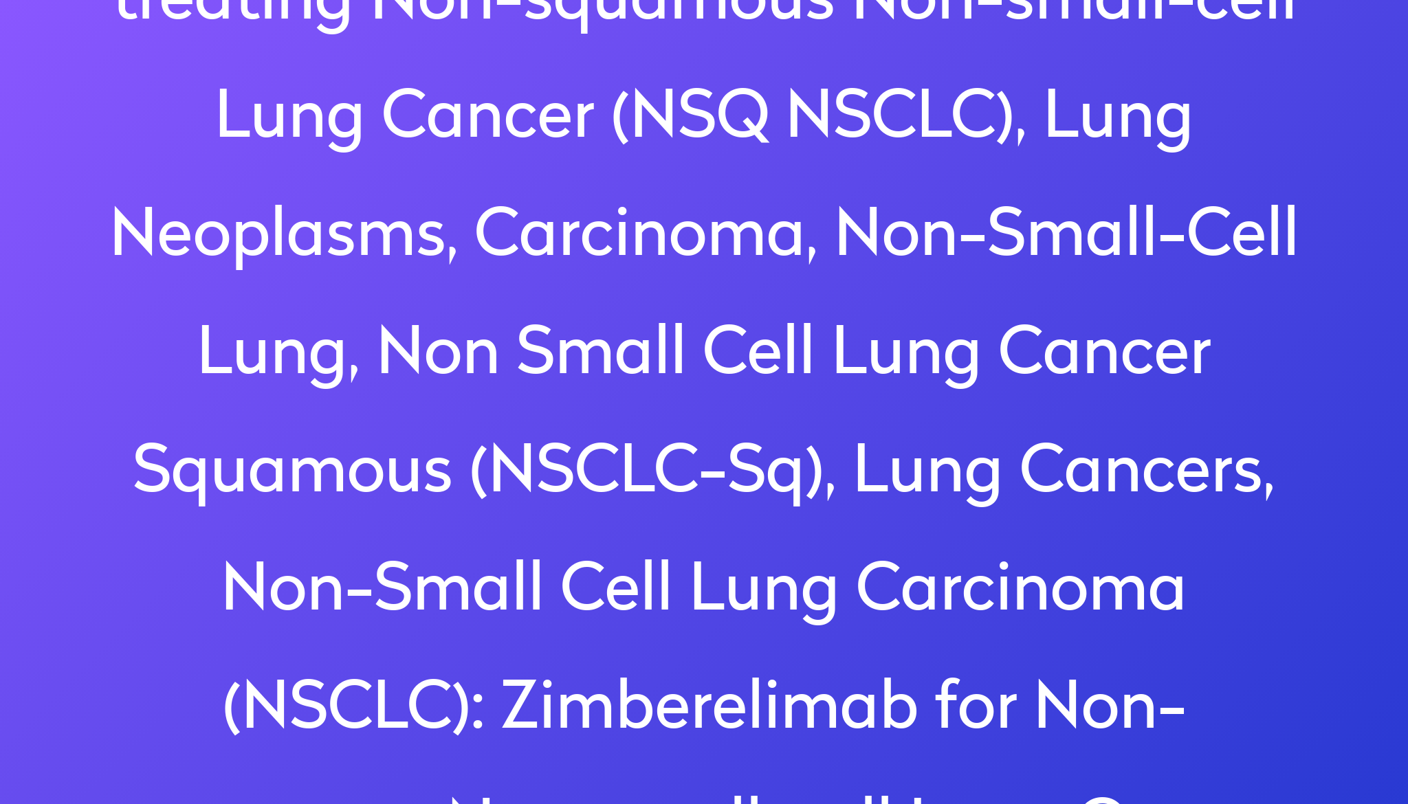 zimberelimab-for-non-squamous-non-small-cell-lung-cancer-nsq-nsclc